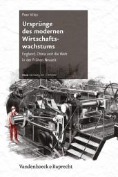 Icon image Ursprünge des modernen Wirtschaftswachstums: England, China und die Welt in der Frühen Neuzeit