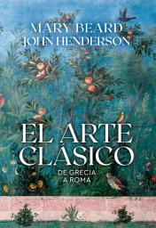 Icon image El arte clásico: De Grecia a Roma