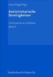 Icon image Antitrinitarische Streitigkeiten: Die tritheistische Phase (1560–1568)