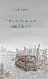 Icon image Operazione Stalingrado: Storia di un eroe