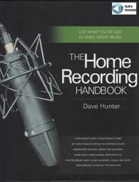 Icon image The Home Recording Handbook: Use What You've Got to Make Great Music