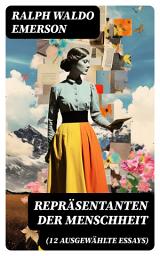 Icon image Repräsentanten der Menschheit (12 Ausgewählte Essays)