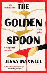 Icon image The Golden Spoon: A Novel