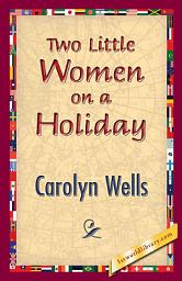 Icon image Two Little Women on a Holiday