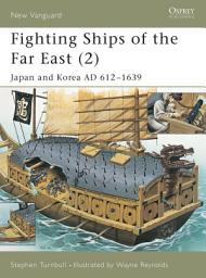 Icon image Fighting Ships of the Far East (2): Japan and Korea AD 6121639