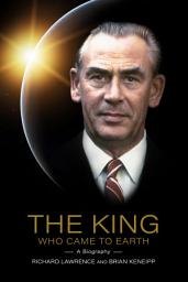 Icon image The King Who Came To Earth: A Biography