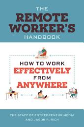 Icon image The Remote Worker's Handbook: How to Work Effectively from Anywhere