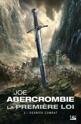 Icon image La Première loi, T3 : Dernier combat