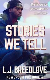 Icon image Stories We Tell: A Newsroom PDX prequel