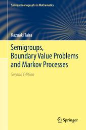 Icon image Semigroups, Boundary Value Problems and Markov Processes: Edition 2