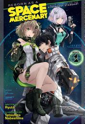 Icon image Reborn as a Space Mercenary: I Woke Up Piloting the Strongest Starship! (Light Novel)