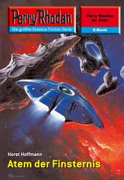 Icon image Perry Rhodan 2363: Atem der Finsternis: Perry Rhodan-Zyklus "Terranova"