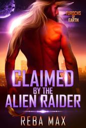 Icon image Claimed by the Alien Raider: A Scifi Alien Warrior Romance