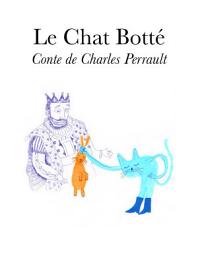 Icon image Le chat botté: Le Chat Botté est un conte tiré des Contes de ma mère l’Oye parus en 1697.