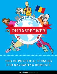 Icon image Learn Romanian - PhrasePower: 100s of Practical Phrases for Navigating Romania