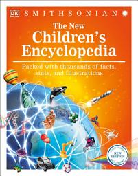 Icon image The New Children's Encyclopedia: Packed with thousands of facts, stats, and illustrations