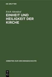 Icon image Einheit und Heiligkeit der Kirche: Untersuchungen zur Entwicklung des altchristlichen Kirchenbegriffs im Abendland von Tertullian bis zu den antidonatistischen Schriften Augustins
