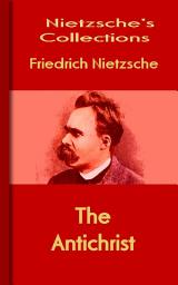 Icon image The Antichrist: Nietzsche's Collections
