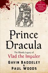 Icon image Prince Dracula: The Bloody Legacy of Vlad the Impaler