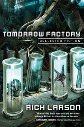 Icon image Tomorrow Factory: Collected Fiction