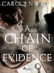 Icon image A Chain of Evidence: Volume 3