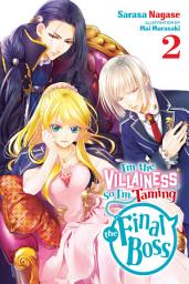 Icon image I'm the Villainess, So I'm Taming the Final Boss (light novel)