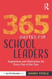 Icon image 365 Quotes for School Leaders: Inspiration and Motivation for Every Day of the Year