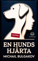 Icon image En hunds hjärta: Ny svensk översättning, komplett utgåva (Novelaris)