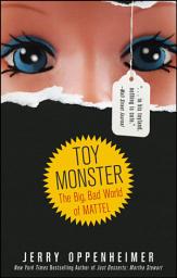 Icon image Toy Monster: The Big, Bad World of Mattel